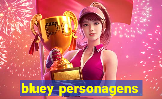 bluey personagens